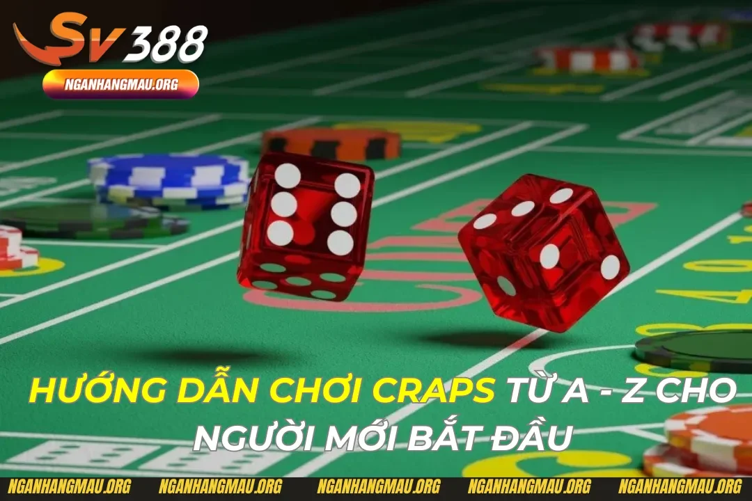 Hướng Dẫn Chơi Craps
